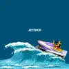 Jetskiii (feat. Hennessy) - Single album lyrics, reviews, download