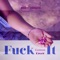 Fuck It (Eamon Cover) - Marta Tenaglia lyrics