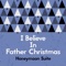 I Believe In Father Christmas artwork