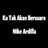 Nike Ardilla - Ku Tak Akan Bersuara