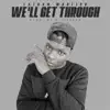 We'll Get Through - Single album lyrics, reviews, download