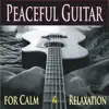 Peaceful Guitar for Calm & Relaxation album lyrics, reviews, download