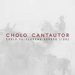 Cholo Cantautor - Cholo Valderrama Cholo Cantautor - Cholo Valderrama