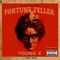Fortune Teller (feat. Dray Solis) - Young X lyrics