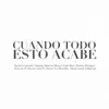 Cuando Todo Esto Acabe (feat. Marcela Mistral, Lalo Mora, Sara D'Alessio, La Morocha & Alana García Villarreal) - Single album lyrics, reviews, download