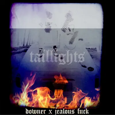 Taillights (feat. Jealous Fuck) - Single - Downer