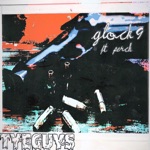 TYEGUYS - Glock 9 (feat. Perch)