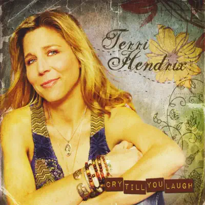 Cry Till You Laugh - Terri Hendrix Cry Till You Laugh - Terri Hendrix