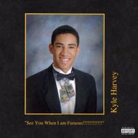 KYLE - See You When I am Famous!!!!!!!!!!!! artwork