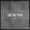 Loud and Proud - Single