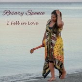 Rosary Spence - I Fell in Love