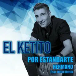 Por Estandarte & Hermano - Single - El Ketito Por Estandarte & Hermano - Single - El Ketito