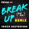 Break Up Bye Bye (Frock Destroyers Version) [Much Betta Remix] artwork