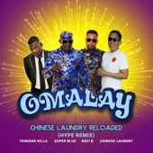 Chinese Laundry;Super Blue;Ravi B;Trinidad Killa - Omalay Chinese Laundry Reloaded (Hype Remix)