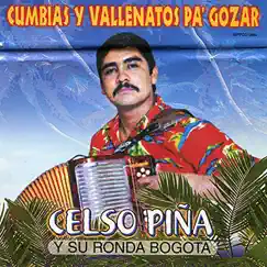Cumbias Y Vallenatos Pa Gozar by Celso Piña y Su Ronda Bogotá album reviews, ratings, credits