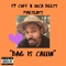 Bag Is Callin' !! - Ty Cuff lyrics