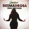 Desmadrosa Pero Preciosa - Single
