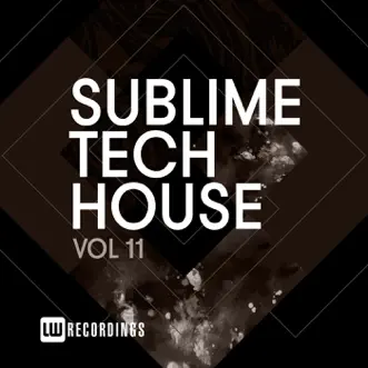 Sublime Tech House, Vol. 11 by Various Artists album reviews, ratings, credits