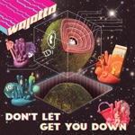 Wajatta, Reggie Watts & John Tejada - Don’t Let Get You Down