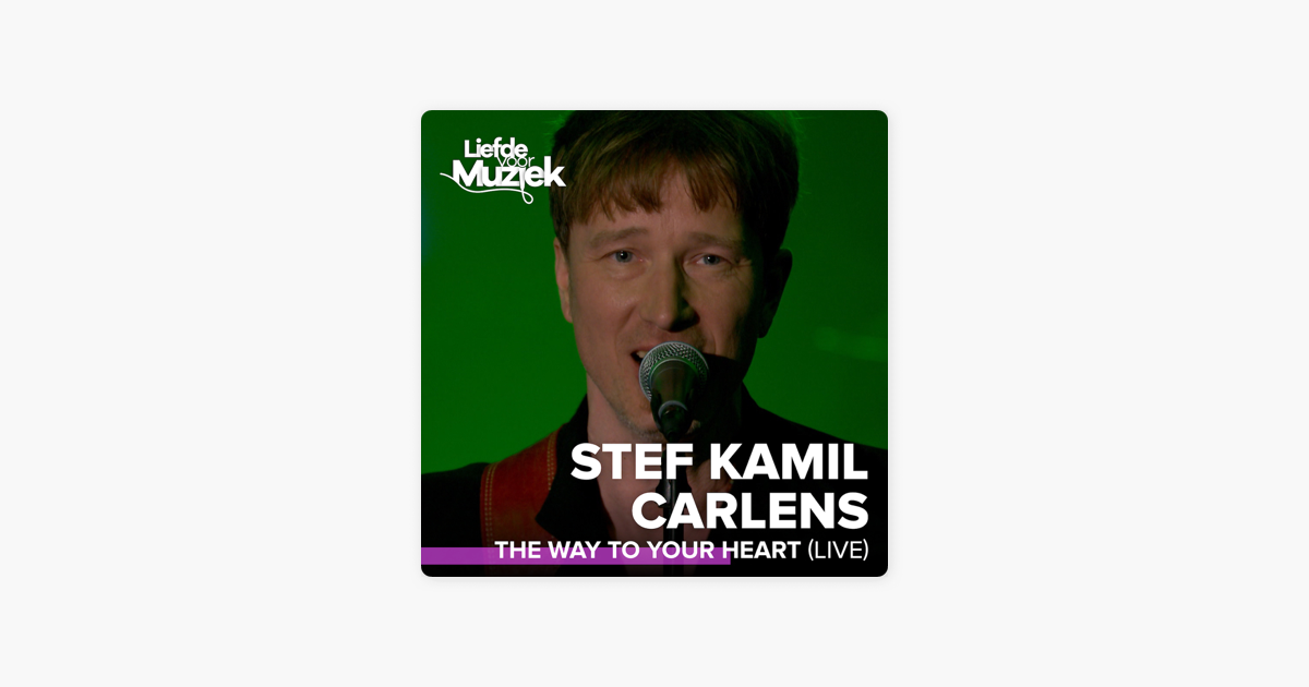 The Way To Your Heart Live Uit Liefde Voor Muziek Single By Stef Kamil Carlens
