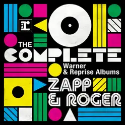 The Complete Warner Bros. & Reprise Albums - Zapp & Roger