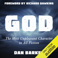 Dan Barker - God: The Most Unpleasant Character in All Fiction (Unabridged) artwork