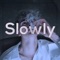 Slowly artwork