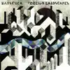 Foreign Landscapes album lyrics, reviews, download