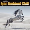 Spot on: Epic Ambient Chill