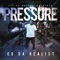 I'm Pressure - Ed Da Realist lyrics