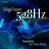 528Hz Solfeggio Frequency Healing Music for Deep Sleep artwork