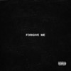 Forgive Me - Single