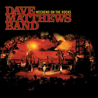 Weekend On the Rocks (Live) by Dave Matthews Band album reviews, ratings, credits