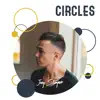 Circles - Single album lyrics, reviews, download