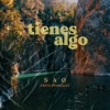 Tienes Algo - Single