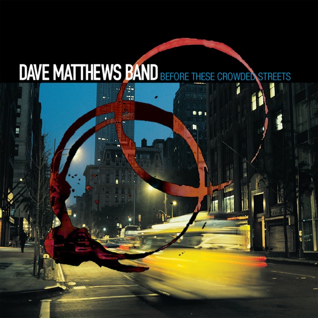 Dave Matthews Band Before These Crowded Streets Album Cover