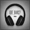 Got Bars? (feat. Z & Dikulz) - Single album lyrics, reviews, download