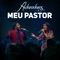 Meu Pastor (feat. Melissa Barcelos & Weslley Fonseca) [Ao Vivo] artwork