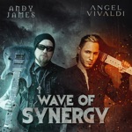 Angel Vivaldi & Andy James - Wave of Synergy