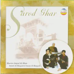 Sarod Ghar by Amjad Ali Khan, Ayaan Ali Bangash & Amaan Ali Bangash album reviews, ratings, credits
