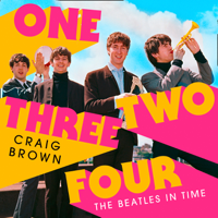 Craig Brown - One Two Three Four: The Beatles in Time artwork