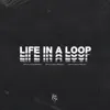 Life in a Loop - Single album lyrics, reviews, download