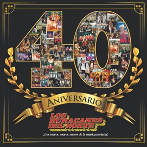 Los Huracanes del Norte (40 Aniversario)