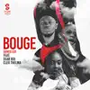 Bouge (feat. Cleo Thelma & Egarboi) - Single album lyrics, reviews, download