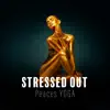 Stressed Out: Peaces Yoga album lyrics, reviews, download