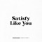 Satisfy Like You (feat. Davis Turrentine) artwork