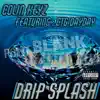 Drip Splash (feat. CTG DayDay) - Single album lyrics, reviews, download