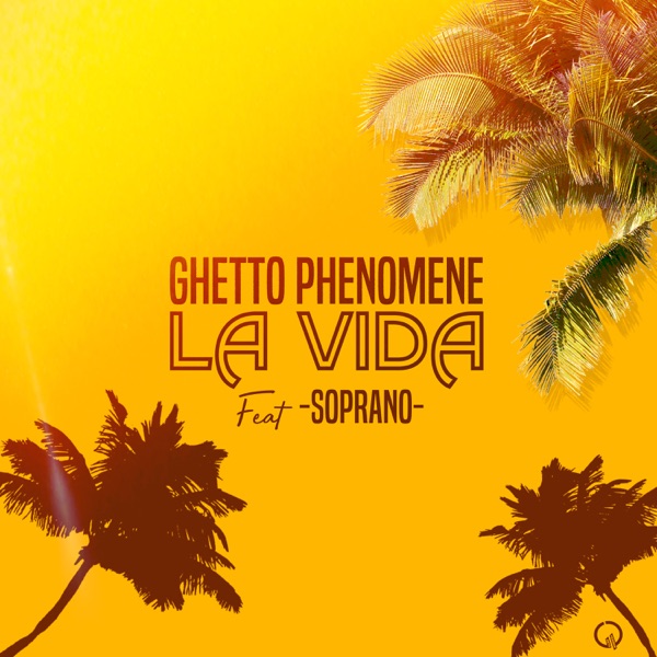 La Vida (feat. Soprano) - Single - Ghetto Phénomène