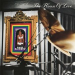 The House of Love - The Girl With The Loneliest Eyes