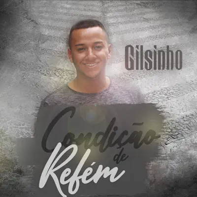 Condição de Refém - Single - Gilsinho
